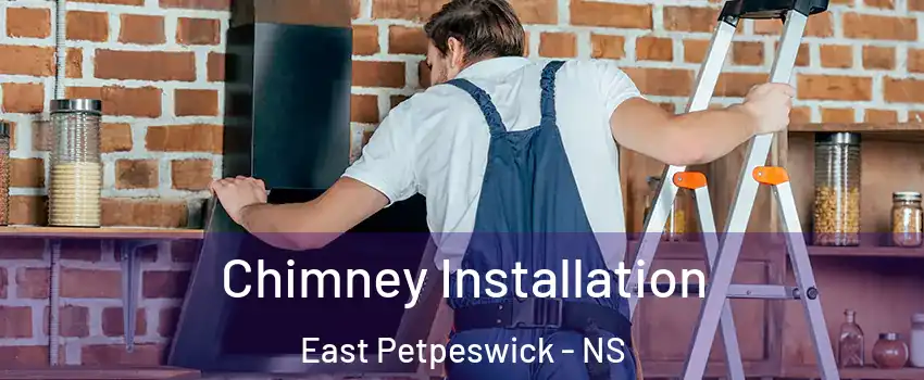  Chimney Installation East Petpeswick - NS