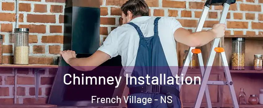  Chimney Installation French Village - NS