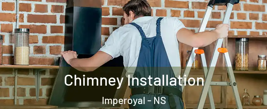  Chimney Installation Imperoyal - NS
