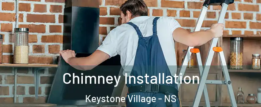  Chimney Installation Keystone Village - NS