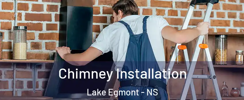  Chimney Installation Lake Egmont - NS