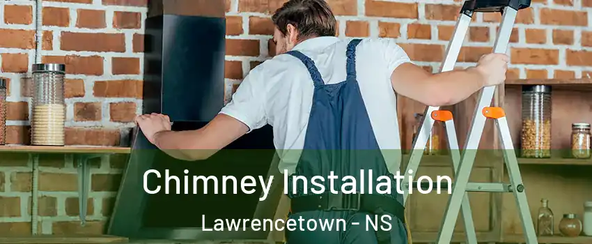  Chimney Installation Lawrencetown - NS
