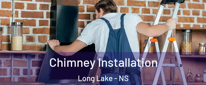  Chimney Installation Long Lake - NS