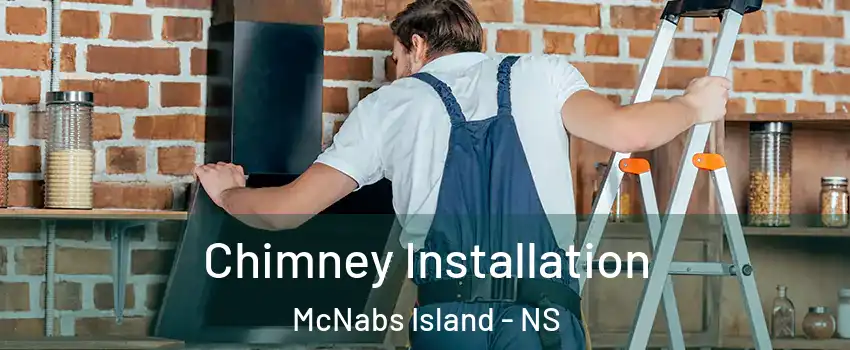  Chimney Installation McNabs Island - NS