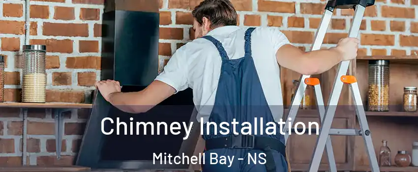  Chimney Installation Mitchell Bay - NS