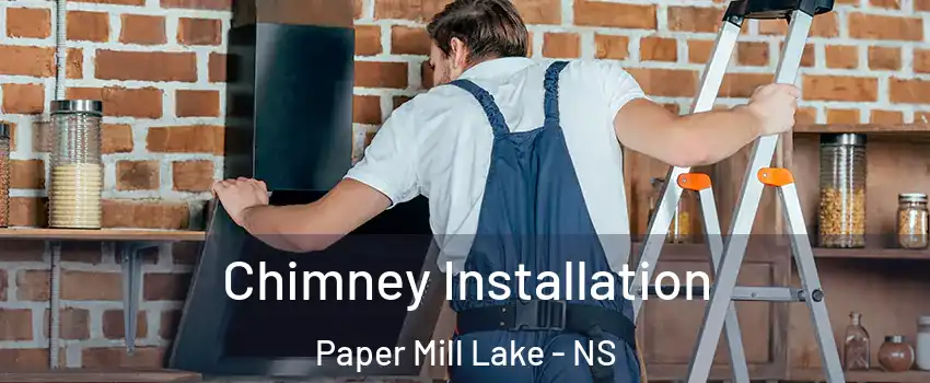  Chimney Installation Paper Mill Lake - NS
