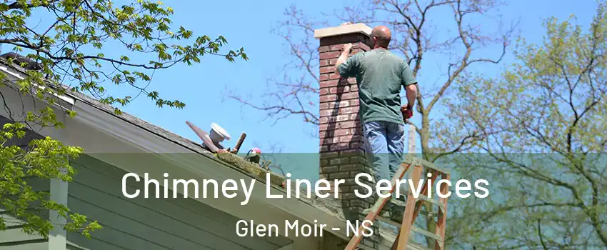  Chimney Liner Services Glen Moir - NS