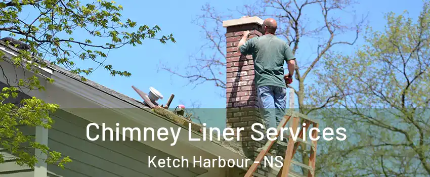  Chimney Liner Services Ketch Harbour - NS