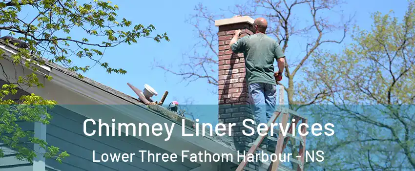  Chimney Liner Services Lower Three Fathom Harbour - NS