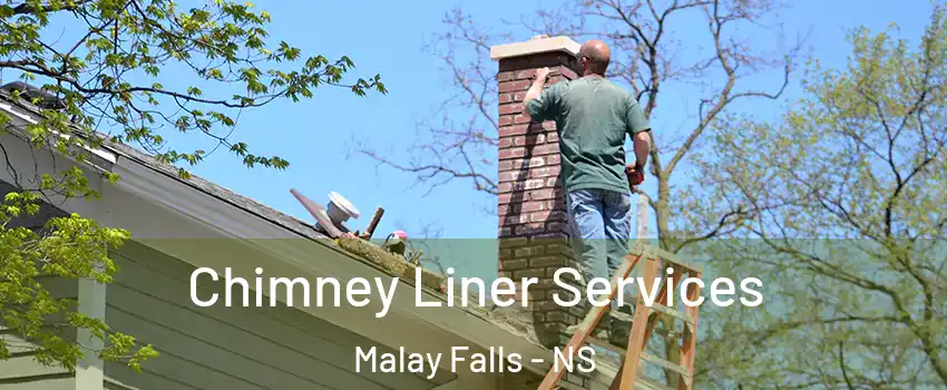  Chimney Liner Services Malay Falls - NS