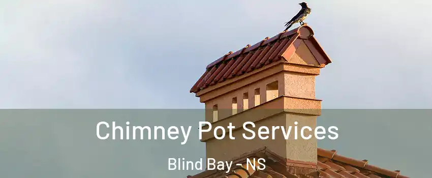  Chimney Pot Services Blind Bay - NS