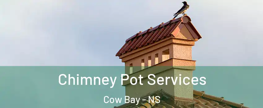  Chimney Pot Services Cow Bay - NS