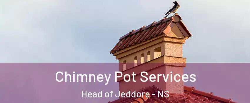  Chimney Pot Services Head of Jeddore - NS