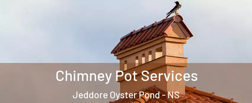  Chimney Pot Services Jeddore Oyster Pond - NS