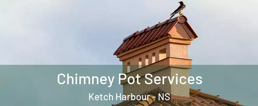  Chimney Pot Services Ketch Harbour - NS