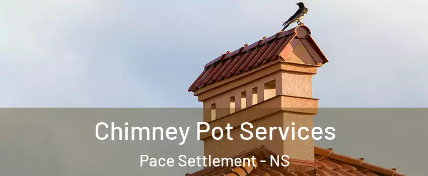  Chimney Pot Services Pace Settlement - NS