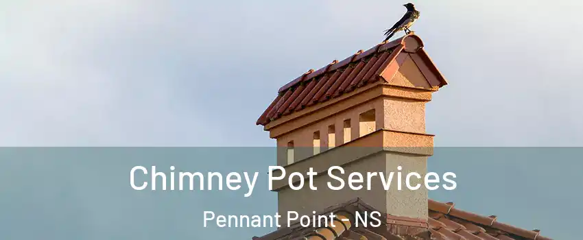  Chimney Pot Services Pennant Point - NS