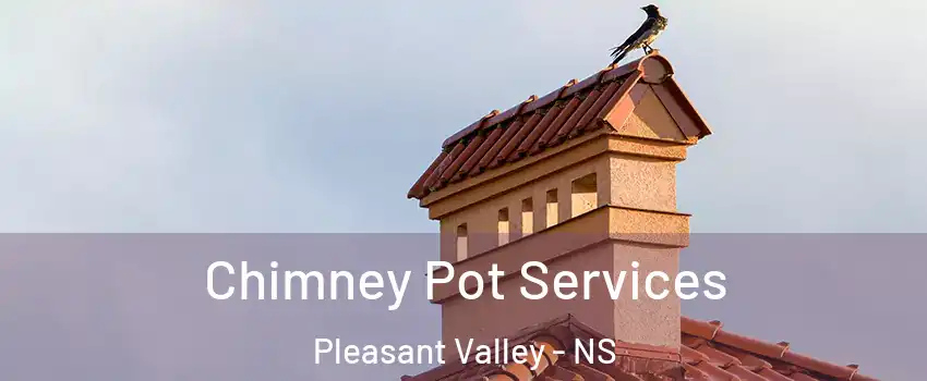  Chimney Pot Services Pleasant Valley - NS