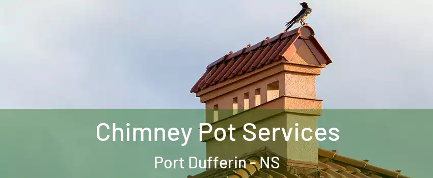  Chimney Pot Services Port Dufferin - NS
