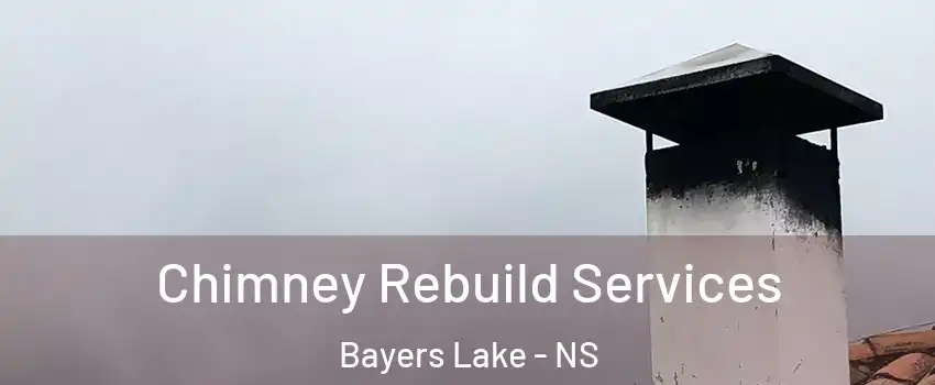  Chimney Rebuild Services Bayers Lake - NS