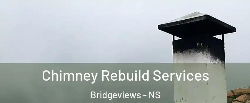  Chimney Rebuild Services Bridgeviews - NS