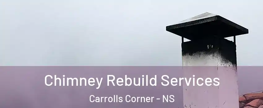  Chimney Rebuild Services Carrolls Corner - NS