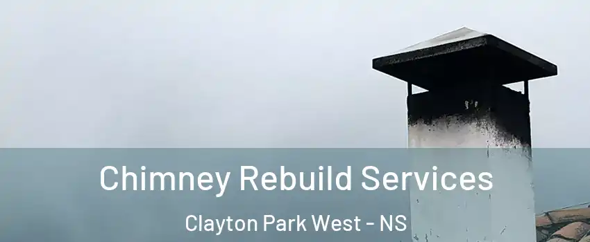  Chimney Rebuild Services Clayton Park West - NS