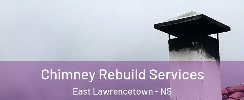  Chimney Rebuild Services East Lawrencetown - NS