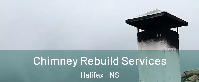  Chimney Rebuild Services Halifax - NS