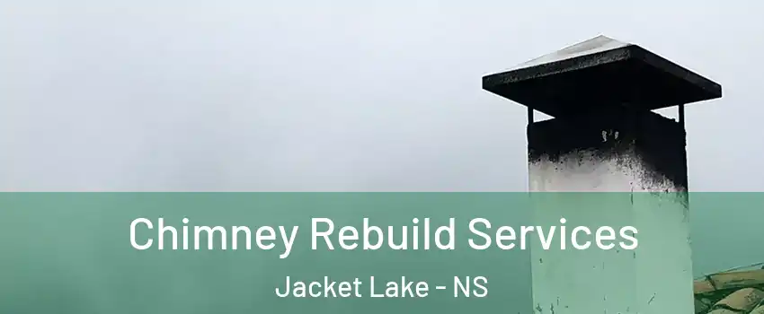  Chimney Rebuild Services Jacket Lake - NS