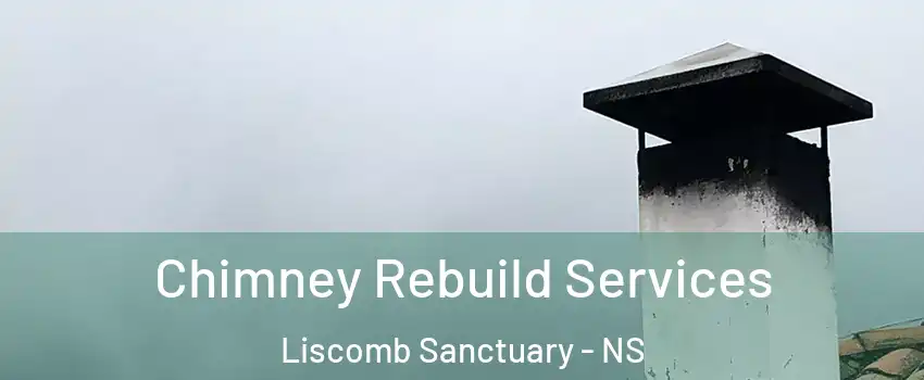  Chimney Rebuild Services Liscomb Sanctuary - NS