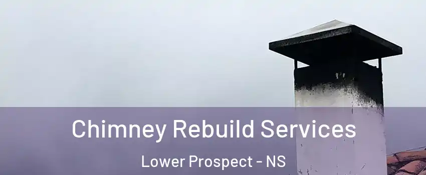  Chimney Rebuild Services Lower Prospect - NS