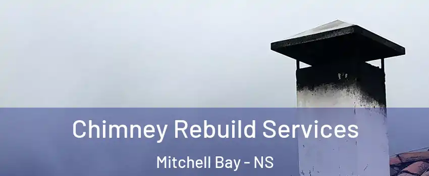  Chimney Rebuild Services Mitchell Bay - NS