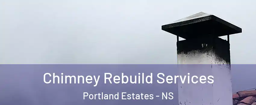  Chimney Rebuild Services Portland Estates - NS