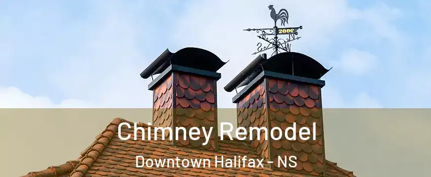  Chimney Remodel Downtown Halifax - NS
