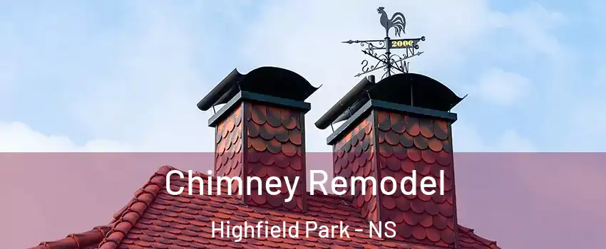  Chimney Remodel Highfield Park - NS
