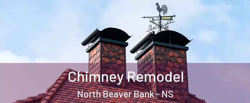  Chimney Remodel North Beaver Bank - NS