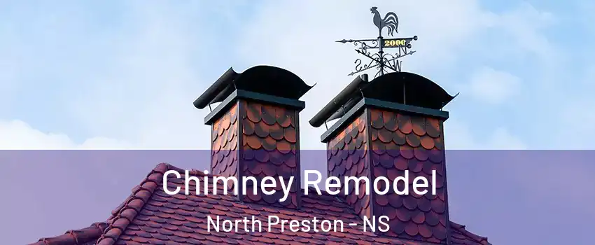  Chimney Remodel North Preston - NS