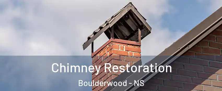  Chimney Restoration Boulderwood - NS