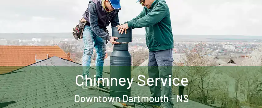  Chimney Service Downtown Dartmouth - NS