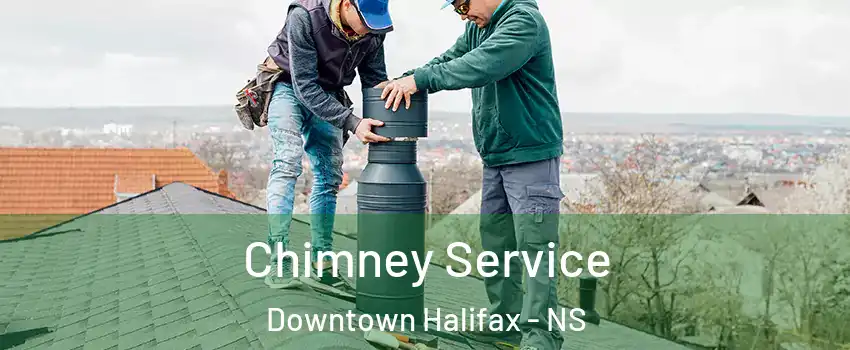  Chimney Service Downtown Halifax - NS