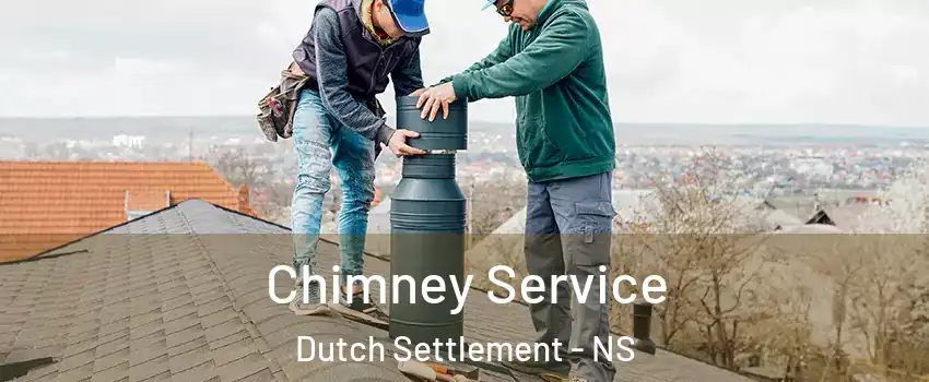  Chimney Service Dutch Settlement - NS