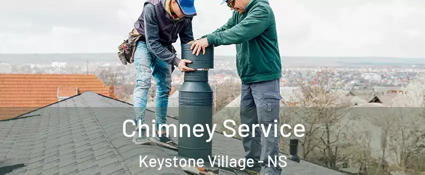 Chimney Service Keystone Village - NS