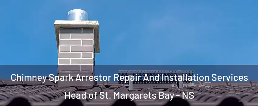  Chimney Spark Arrestor Repair And Installation Services Head of St. Margarets Bay - NS