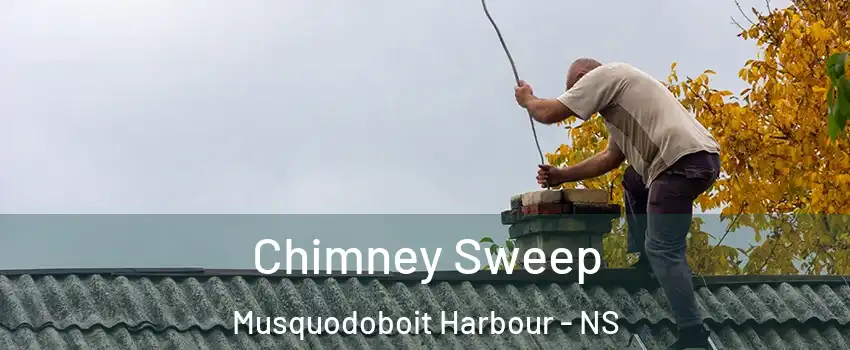  Chimney Sweep Musquodoboit Harbour - NS