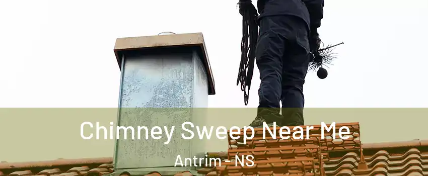  Chimney Sweep Near Me Antrim - NS