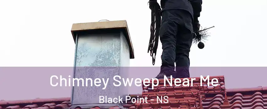  Chimney Sweep Near Me Black Point - NS