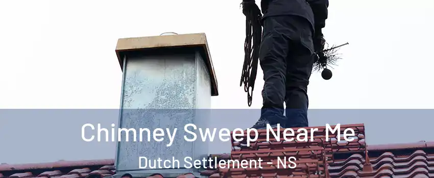  Chimney Sweep Near Me Dutch Settlement - NS