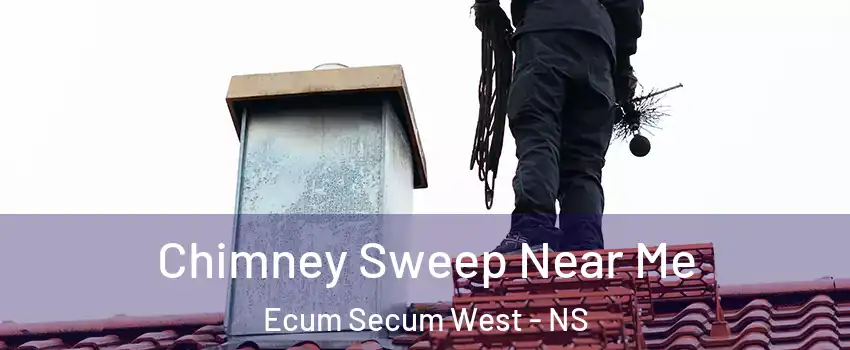  Chimney Sweep Near Me Ecum Secum West - NS