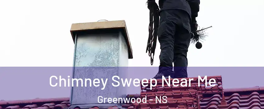 Chimney Sweep Near Me Greenwood - NS